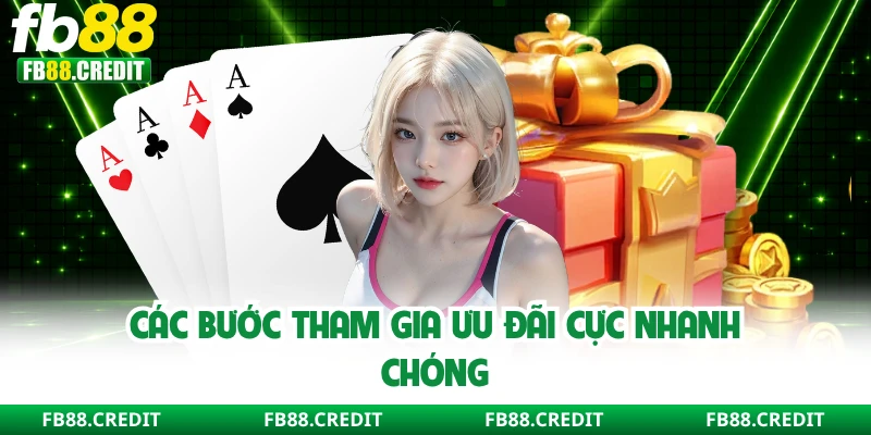 Các bước tham gia ưu đãi cực nhanh chóng