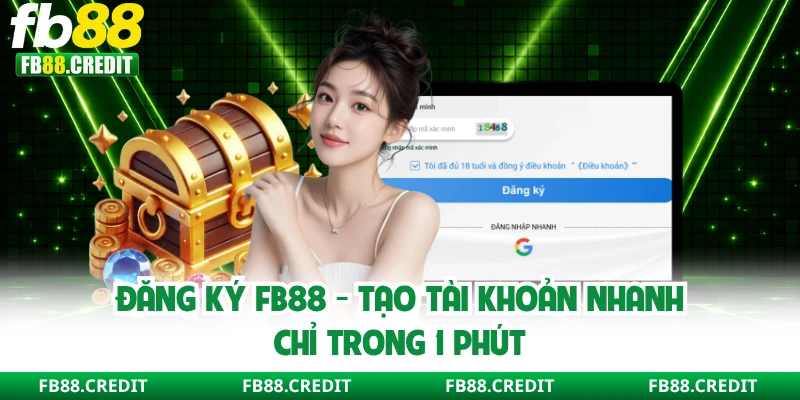 Đăng Ký FB88 - Tạo Tài Khoản Nhanh Chỉ Trong 1 Phút