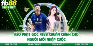 Kèo Phạt Góc FB88 Chuẩn Chỉnh Cho Người Mới Nhập Cuộc