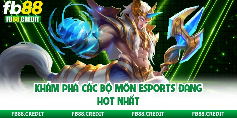Khám phá các bộ môn esports đang hot nhất