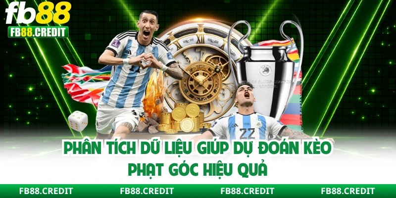 Phân tích dữ liệu giúp dự đoán kèo phạt góc hiệu quả