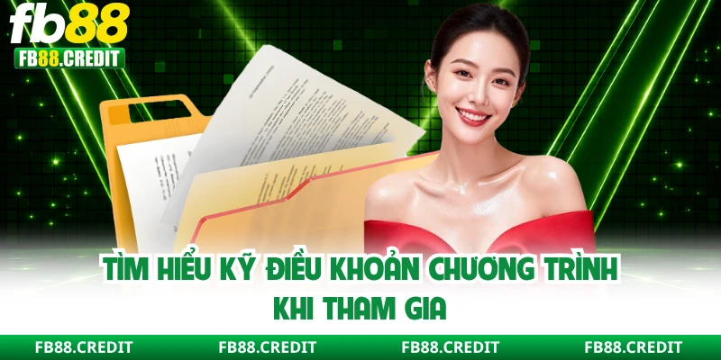 Tìm hiểu kỹ điều khoản chương trình khi tham gia